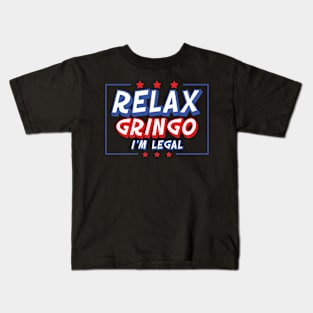 Relax Gringo I'm Legal Kids T-Shirt